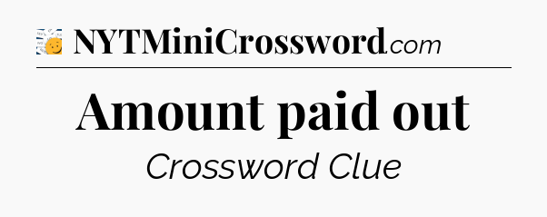 Amount paid out - 7 Little Words