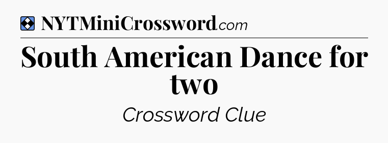 Solution: South American Dance for two - NYT Mini Crossword