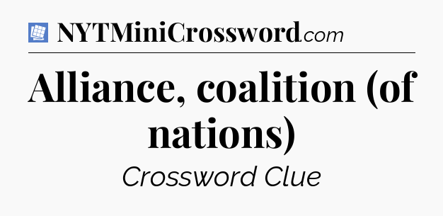 Alliance, coalition (of nations) Puzzle Page Crossword Clue
