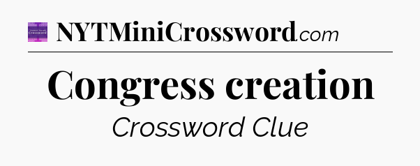 Congress creation - Thomas Joseph Crossword