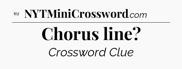Chorus line - WSJ Crossword