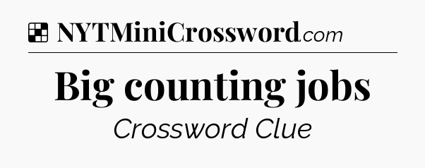 Solution: Big counting jobs - NYT Crossword
