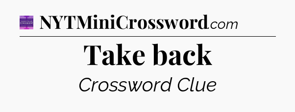 Take back - Thomas Joseph Crossword