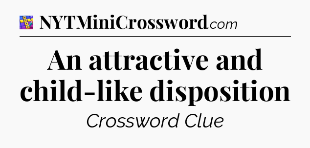 An attractive and child-like disposition Codycross