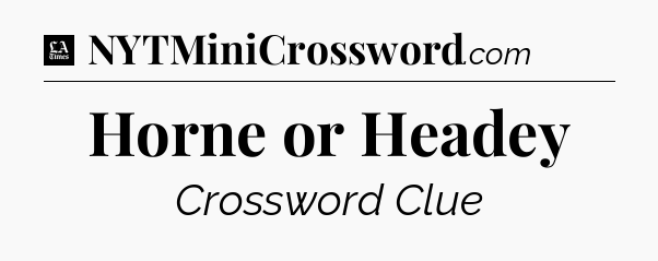 Horne or Headey - LA Times Crossword