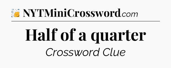 Half of a quarter - 7 Little Words