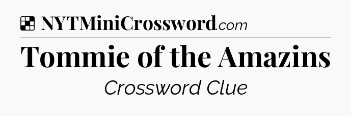 Solution: Tommie of the Amazins - NYT Crossword