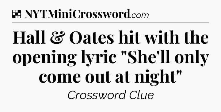 Solution: Hall & Oates hit with the opening lyric 