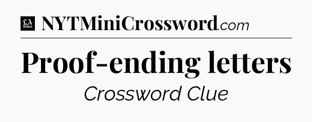 Proof-ending letters - LA Times Crossword