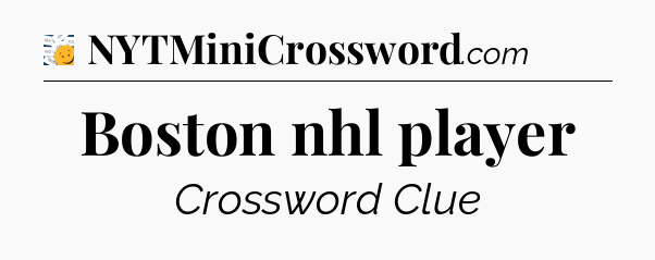 Boston nhl player - 7 Little Words