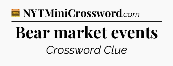 Bear market events - Eugene Sheffer Crossword