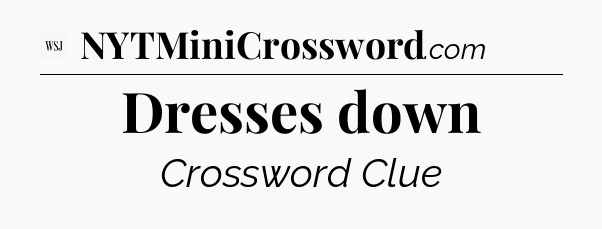 Dresses down - WSJ Crossword