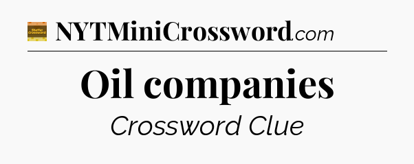 Oil companies crossword clue Eugene Sheffer