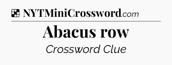 Solution: Abacus row - NYT Crossword
