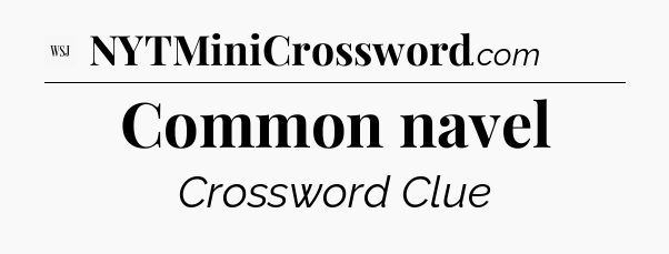 Common navel - WSJ Crossword