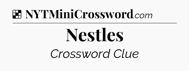 Solution: Nestles - NYT Crossword