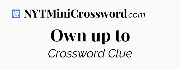 Own up to Puzzle Page Crossword Clue