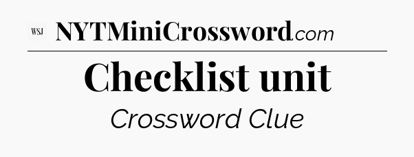 Checklist unit - WSJ Crossword