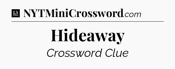 Hideaway - LA Times Crossword