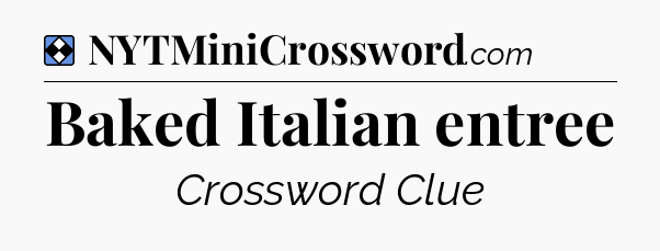Solution: Baked Italian entree - NYT Mini Crossword