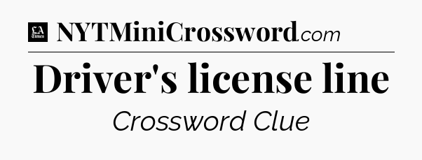 Driver's license line - LA Times Crossword