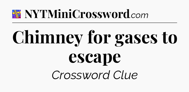 Chimney for gases to escape Codycross