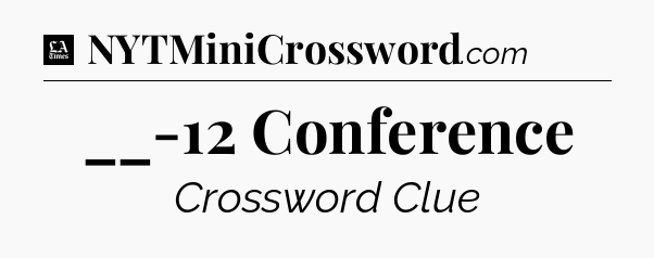 __-12 Conference - LA Times Crossword