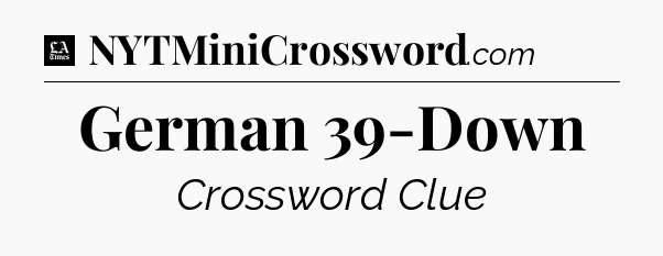German 39-Down - LA Times Crossword