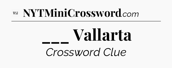 ___ Vallarta - WSJ Crossword