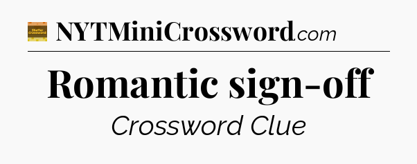 Romantic sign-off - Eugene Sheffer Crossword