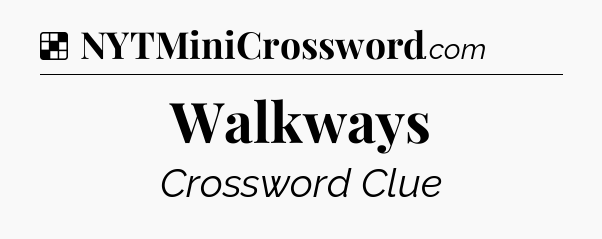 Solution: Walkways - NYT Crossword