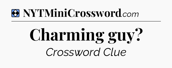 Solution: Charming guy - NYT Mini Crossword