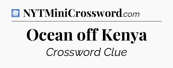 Ocean off Kenya Puzzle Page Crossword Clue