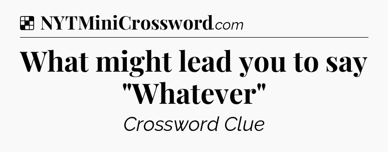 Solution: What might lead you to say 