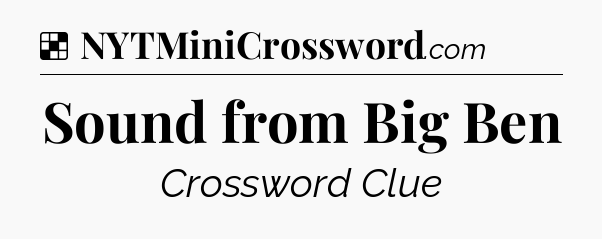 Solution: Sound from Big Ben - NYT Crossword