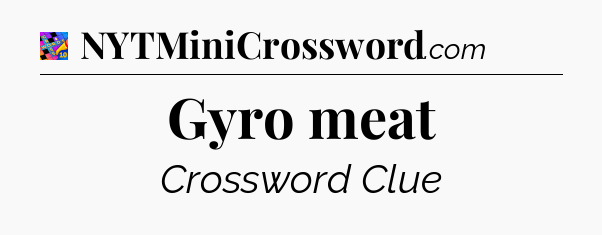 Gyro meat Crossword Clue