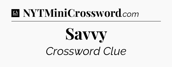 Savvy - LA Times Crossword