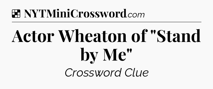 Solution: Actor Wheaton of 