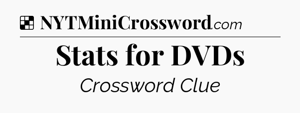 Solution: Stats for DVDs - NYT Crossword