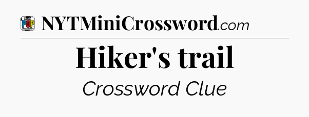 Hiker's trail Crossword Clue