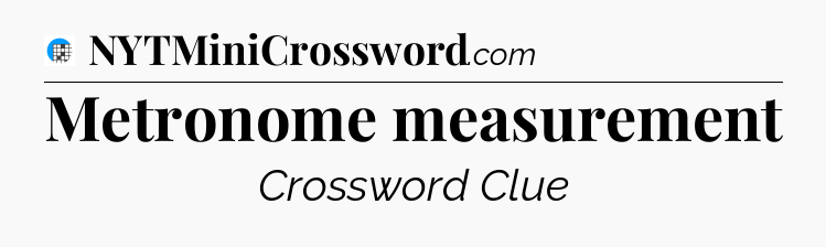 Metronome measurement Crossword Clue