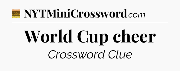 World Cup cheer - Eugene Sheffer Crossword