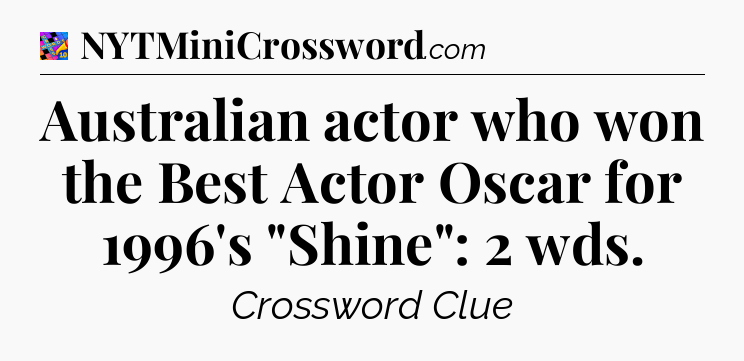 Australian actor who won the Best Actor Oscar for 1996's 