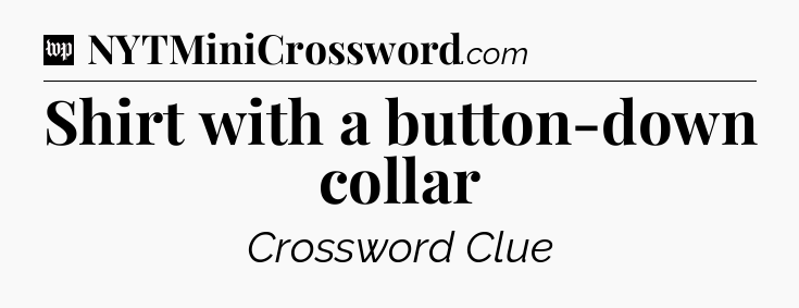 Shirt with a button-down collar Crossword Clue