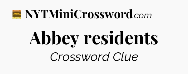 Abbey residents crossword clue Eugene Sheffer