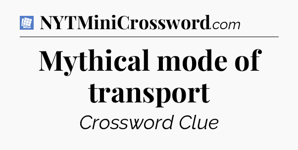 Mythical mode of transport Puzzle Page Crossword Clue