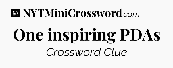 One inspiring PDAs - LA Times Crossword