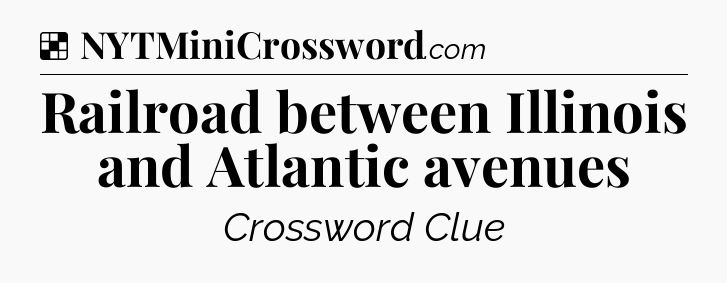 Solution: Railroad between Illinois and Atlantic avenues - NYT Crossword
