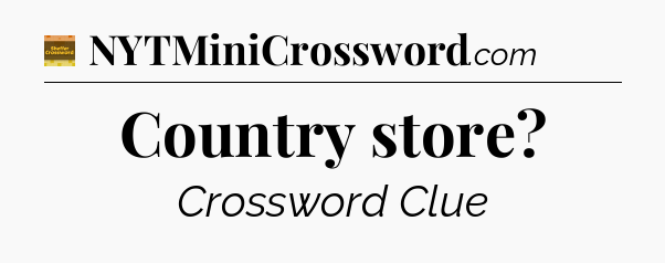 Country store crossword clue Eugene Sheffer