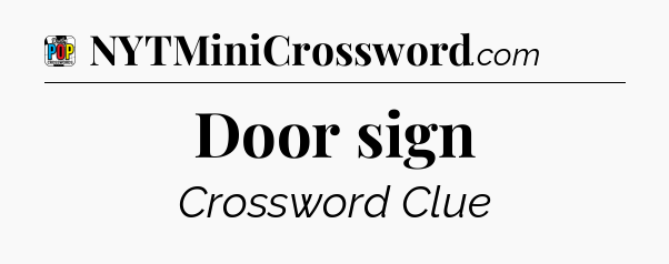 Door sign Crossword Clue